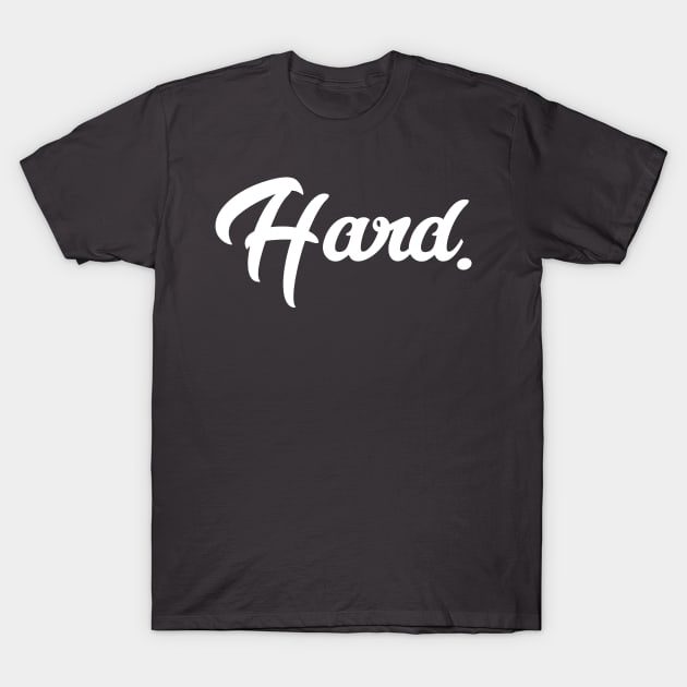 Hard T-Shirt by la2ya4ever